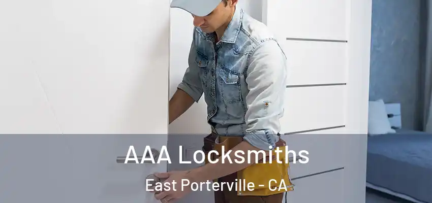  AAA Locksmiths East Porterville - CA