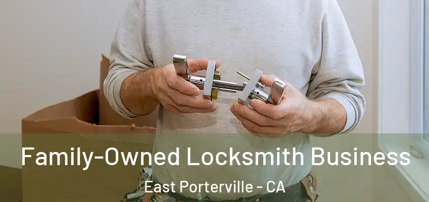 Family-Owned Locksmith Business East Porterville - CA