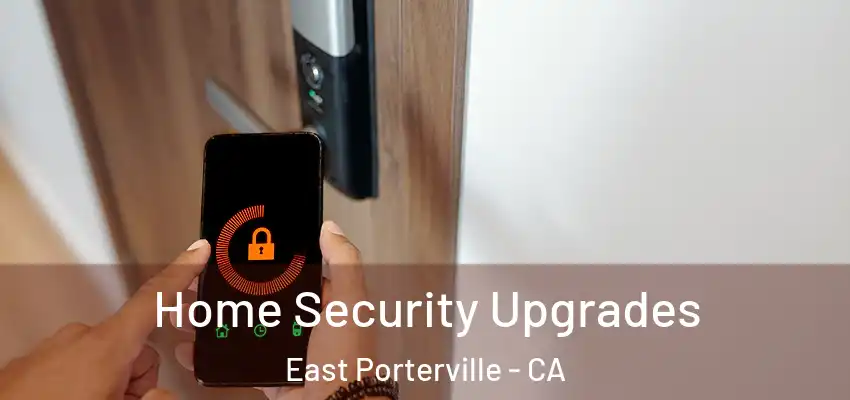 Home Security Upgrades East Porterville - CA