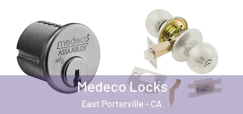  Medeco Locks East Porterville - CA