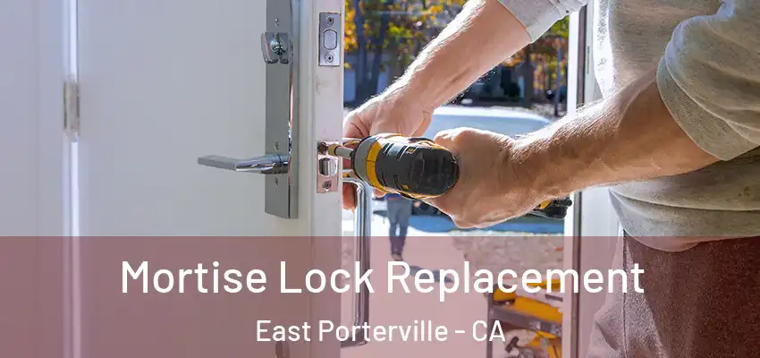  Mortise Lock Replacement East Porterville - CA