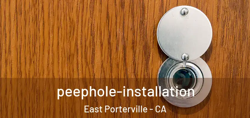 peephole-installation East Porterville - CA