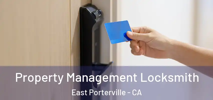 Property Management Locksmith East Porterville - CA