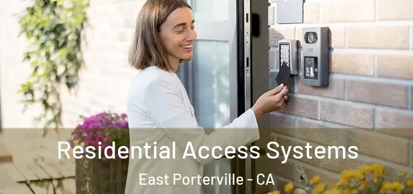  Residential Access Systems East Porterville - CA