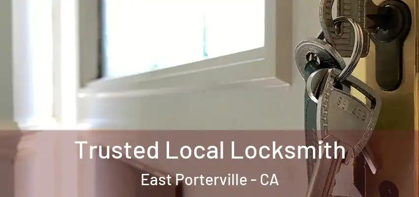 Trusted Local Locksmith East Porterville - CA