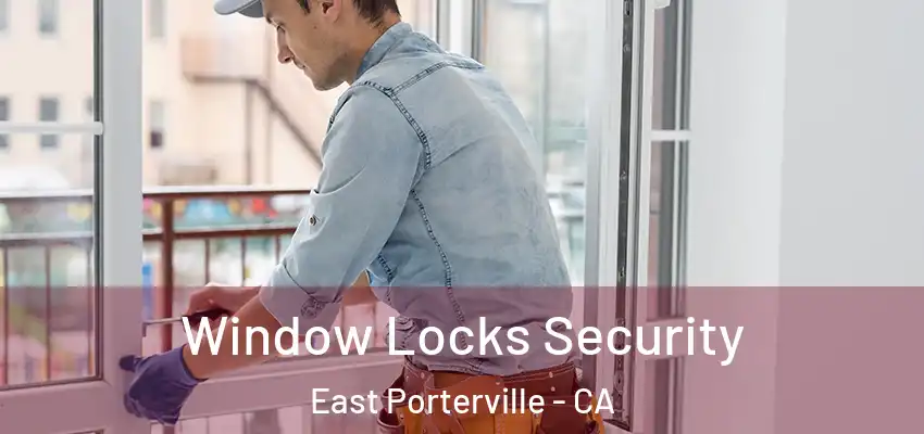  Window Locks Security East Porterville - CA